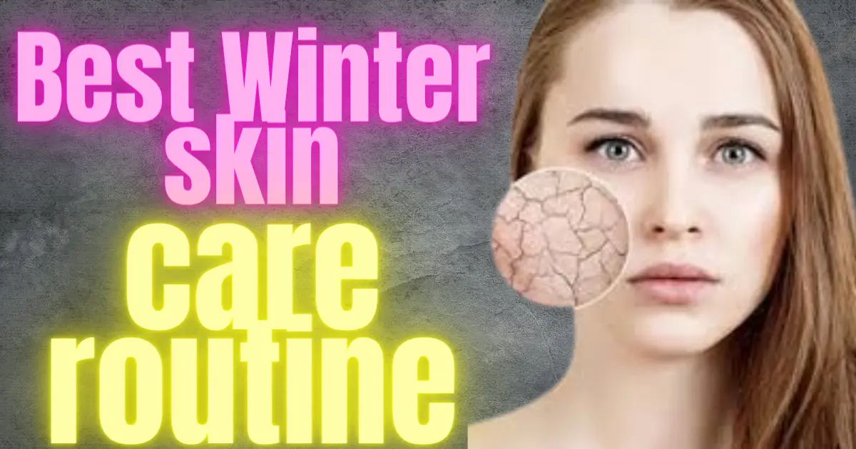 How to get clear skin naturally at home winter skin care routine for glowing skin